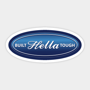 BUILT HELLA TOUGH (F.O.R.D) Sticker